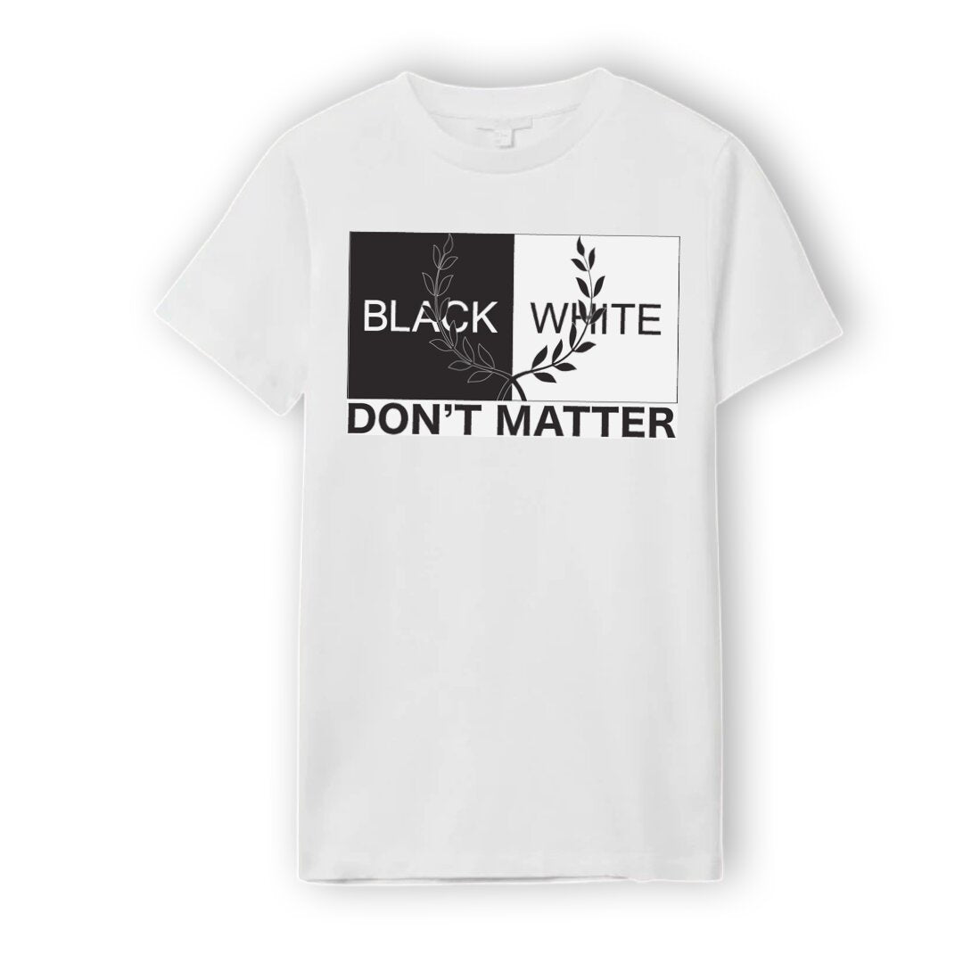 Black White Don't Matter T-Shirt